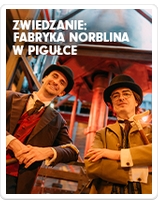 ZWIEDZANIE: FABRYKA NORBLINA W PIGUŁCE