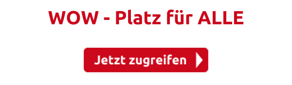 WOW - Platz für ALLE