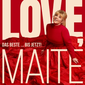 Love, Maite - Das Beste ... bis jetzt! (Deluxe)