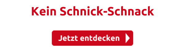 Kein Schnick-Schnack