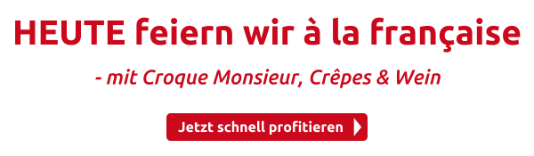 HEUTE feiern wir à la française