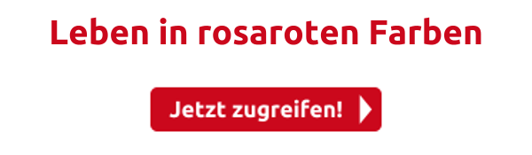 Leben in rosaroten Farben