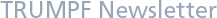TRUMPF Newsletter