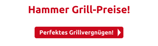 Hammer Grill-Preise!