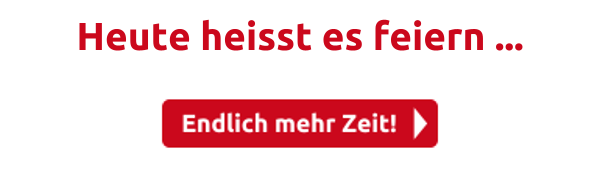 Heute heisst es feiern ...