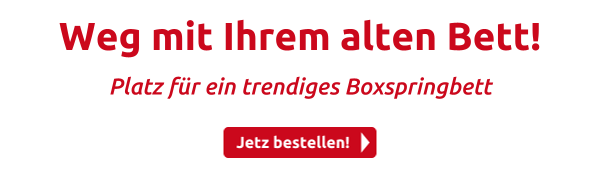 Weg mit Ihrem alten Bett!