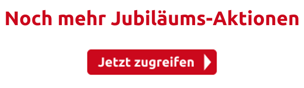 Noch mehr Jubiläums-Aktionen