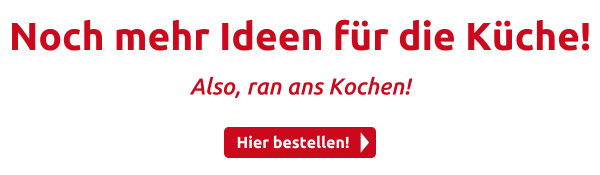 Noch mehr Ideen für die Küche!