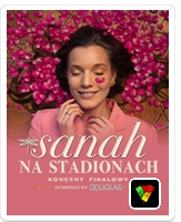sanah NA STADIONACH &ndash; Koncert Finałowy