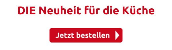 DIE Neuheit für die Küche