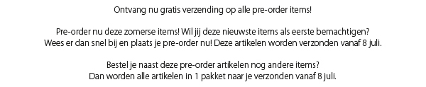 Ontvang nu gratis verzending op alle pre-order items!