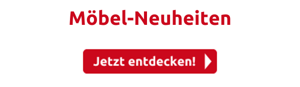 Möbel-Neuheiten