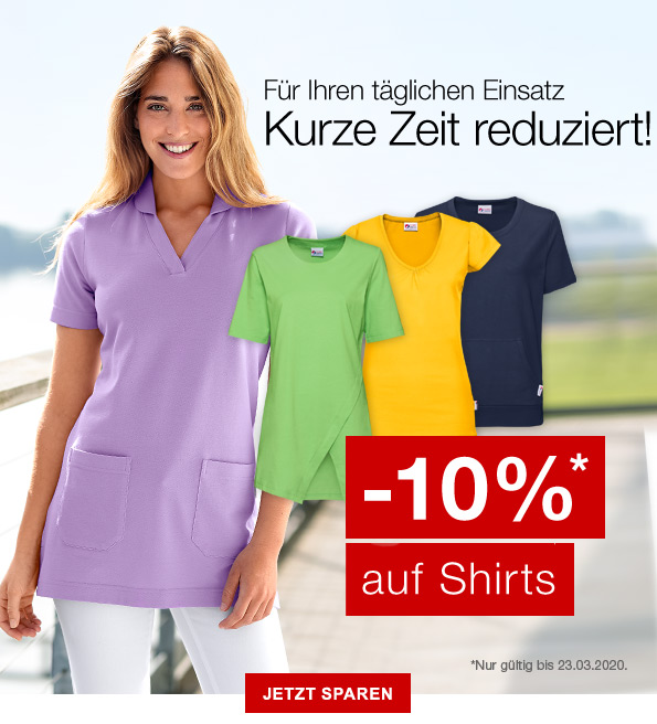 Für Ihren täglichen Einsatz Kurze Zeit reduziert! -10%* auf Shirts