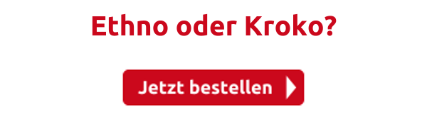 Ethno oder Kroko?