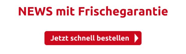 NEWS mit Frischegarantie