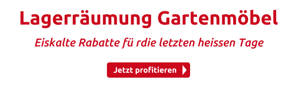Lagerräumung Gartenmöbel