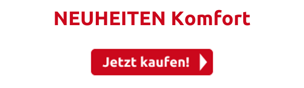 NEUHEITEN Komfort