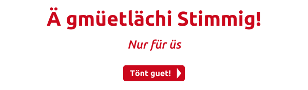 Ӓ gmüetlächi Stimmig!