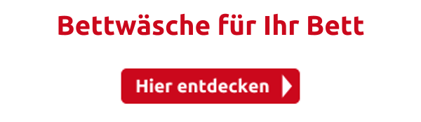 Bettwäsche für Ihr Bett