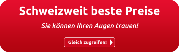 Schweizweit beste Preise