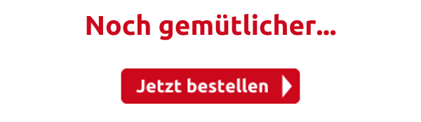 Noch gemütlicher...