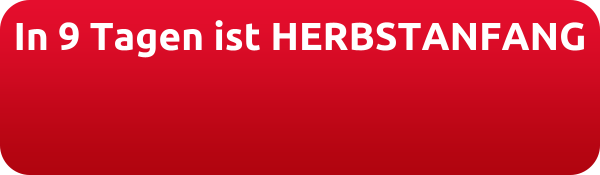 In 9 Tagen ist HERBSTANFANG 