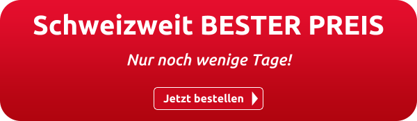 Schweizweit BESTER PREIS
