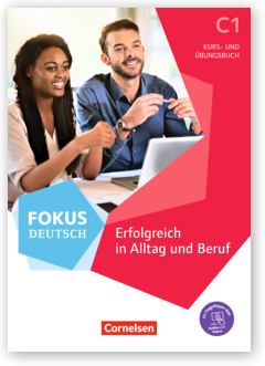 Fokus Deutsch – Erfolgreich in Alltag und Beruf C1, Kurs- und Arbeitsbuch