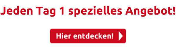 Jeden Tag 1 spezielles Angebot!