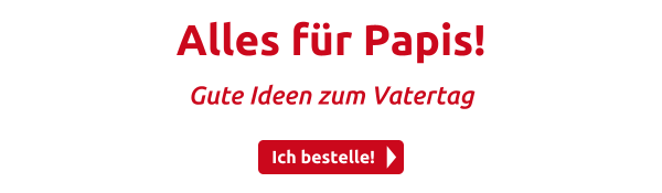 Alles für Papis!