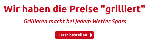 Wir haben die Preise "grilliert"