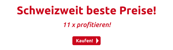 Schweizweit beste Preise!