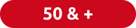 50 & +