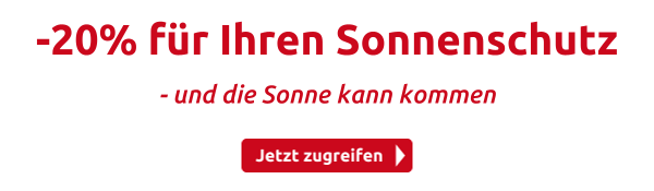 -20% für Ihren Sonnenschutz