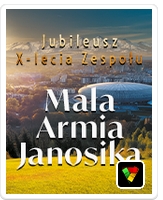 Jubileusz X - lecia Zespołu Mała Armia Janosika