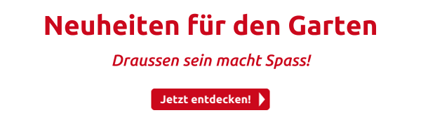Neuheiten für den Garten