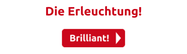 Die Erleuchtung!