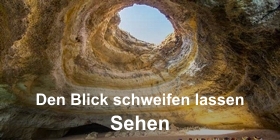 Den Blick schweifen lassen - Sehen