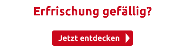 Erfrischung gefällig?