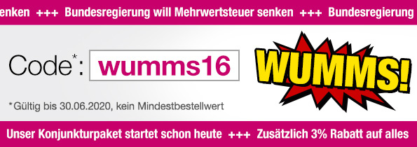 Bundesregierung will Mehrwertsteuer senken +++ Unser Konjunkturprogramm startet schon heute +++ Zusätzlich 3% Rabatt auf alles - Code*: wumms16