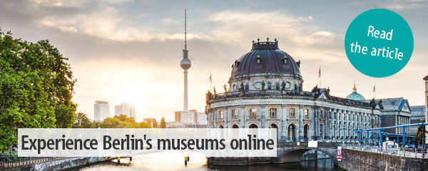 Experience Berlin's museums online