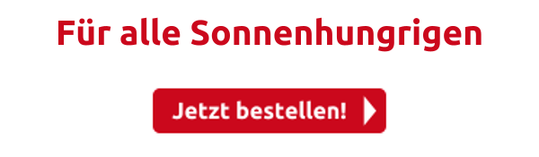 Für alle Sonnenhungrigen