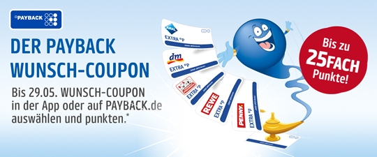 Der PAYBACK WUNSCH-COUPON: Bis 29.05. WUNSCH-COUPON in der App oder auf PAYBACK.de auswählen und punkten.*