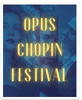 OPUS CHOPIN FESTIVAL