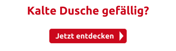 Kalte Dusche gefällig?