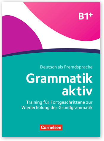 Grammatik aktiv B1+ – Übungsbuch