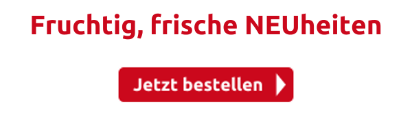 Fruchtig, frische NEUheiten 
