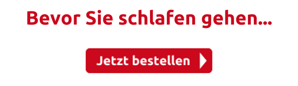 Bevor Sie schlafen gehen...