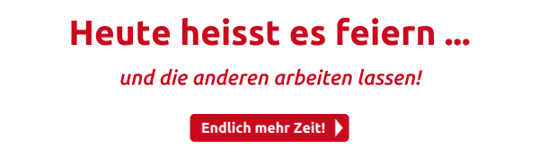 Heute heisst es feiern ...