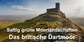 Das britische Dartmoor - Saftig grüne Moorlandschaften